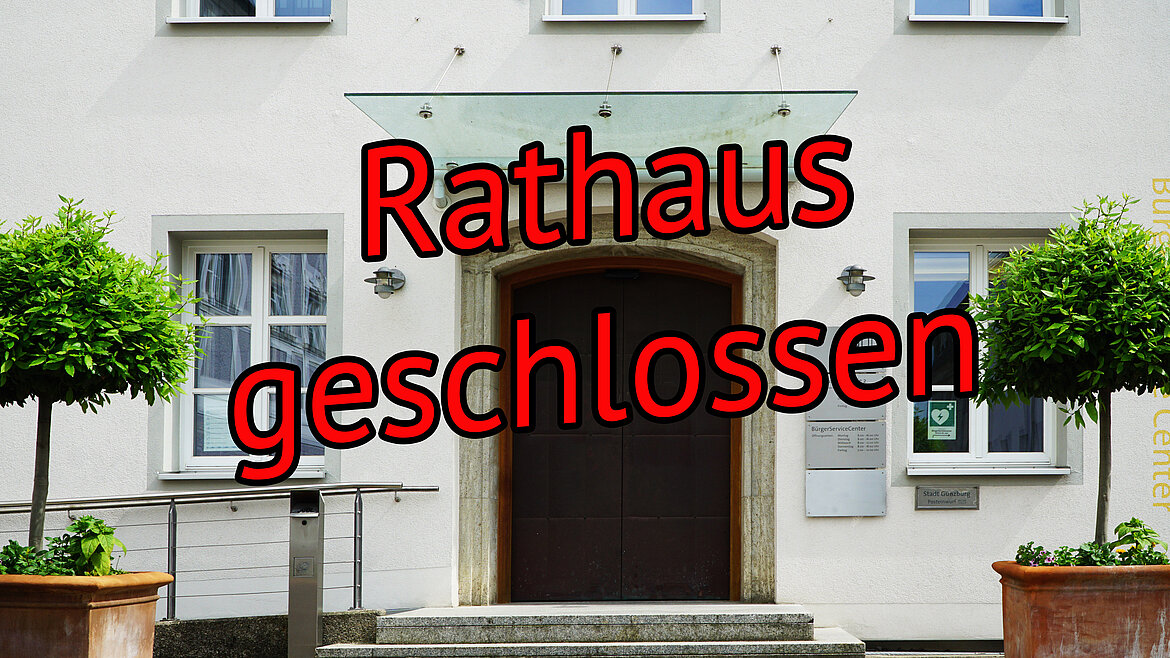 Rathaus ist nur 
vormittags geöffnet